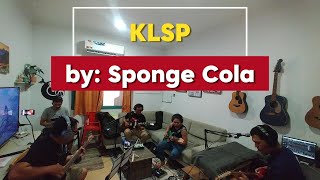 KLSP by Sponge Cola  Cover KLSP spongecola livecover ofwjamming opmmusic 2000srock [upl. by Yraunaj]