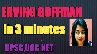 ERVING GOFFMAN in 3 minutes for UGC NET UPSC [upl. by Aicittel]