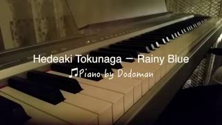 徳永英明 ーレイニーブルー ピアノバージョン｜Hideaki Tokunaga ーRainy Blue Piano Ver  토쿠나가 히데아키 ーRainy Blue 피아노 버젼 [upl. by Zonnya26]