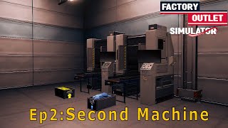 Factory Outlet Simulator Ep2 2nd Production Machine [upl. by Aroved]