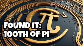 I Found the 100th Digit of Pi [upl. by Omor802]