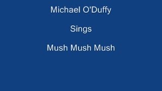 Mush Mush Mush Turaliaddy  On Screen Lyrics  Michael ODuffy [upl. by Acirehs]