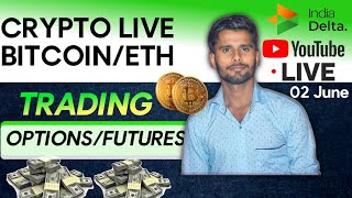 Crypto live in hindiurdu  02 June trading  Bitcoin live  Deltaexchange  live crypto [upl. by Hurlbut]