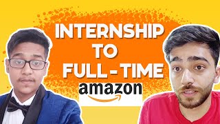 How To Convert Internship to PPO  Amazon Internship Experience  SDE Internship [upl. by Tichonn838]