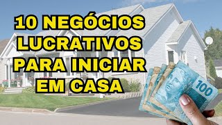 10 IDEIAS DE NEGÃ“CIOS PARA EMPREENDER EM CASA IDEIAS SIMPLES RESULTADOS SURPREENDENTES [upl. by Llesram]