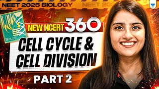 NEET 2025 Biology Cell Cycle and Cell Division  Part 2  New NCERT 360° WordbyWord  Seep Pahuja [upl. by Onaicul92]