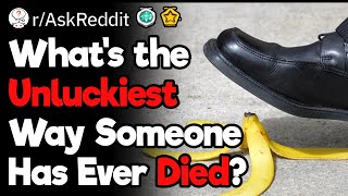 Unluckiest Deaths Ever [upl. by Carman133]