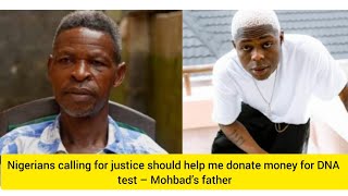 MOHBAD Nigerians calling for justice should help me donate money for DNA test – Mohbad’s father [upl. by Rask804]