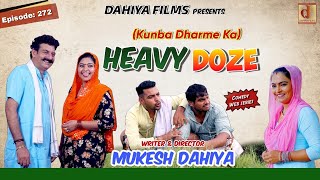 Episode 272 Heavy Doze l Kunba Dharme Ka Comedy Webseries I Mukesh Dahiya I DAHIYA FILMS [upl. by Eiramlehcar616]