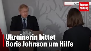 Emotional Ukrainerin bitte Boris Johnson um Hilfe  kronetv NEWS [upl. by Bakki]