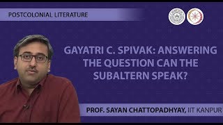 Lecture 17 Gayatri C Spivak Answering the question Can the Subaltern Speak [upl. by Eileme]