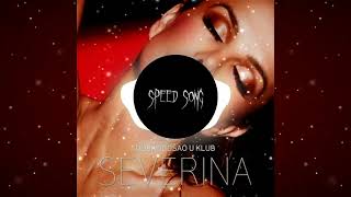 SEVERINA  TARAPANA  Speed up [upl. by Neve]