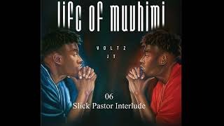 6 Slick Pastor Interlude lifeofmuvhimi [upl. by Winston]