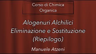 Chimica organica Riepilogo reazioni di Eliminazione e Sostituzione L141 [upl. by Dnomayd]