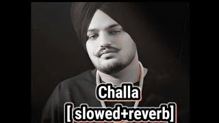 Challa  slowed Reverb sidhumusewalalatest Punjabi singer sidhumusewala [upl. by Dyan]