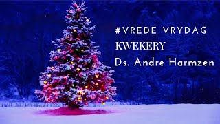 die Kerk  Oordenking  Vrede Vrydag  Kwekery  Ds Andre Harmzen [upl. by Yllac343]