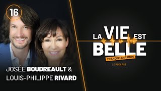 16e épisode du balado La vie est belle avec Josée Boudreault amp LouisPhilippe Rivard [upl. by Bautram375]