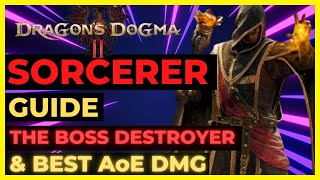 DRAGONS DOGMA 2 SORCERER Guide  BEST SPELLS amp BEST AoE DMG The Boss DESTROYER [upl. by Amled]