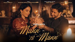 Mann hi Mann Official Video  Neeru Mehta  Shilpa Surroch  Sonakshi Batra amp Shivam Bhaargava [upl. by Lucho151]