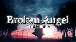 Arash ft Helena  Broken Angel lyrics Full English Version [upl. by Auqinehs]