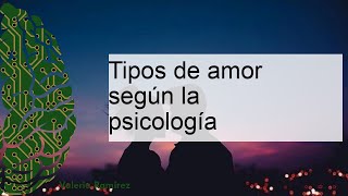 Explorando los 12 tipos de amor una guía psicológica para entender las diferentes formas de amar [upl. by Ived75]