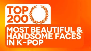 TOP 200 – Most BeautifulHandsome Faces in KPOP NOMINEES [upl. by Nwahsel]