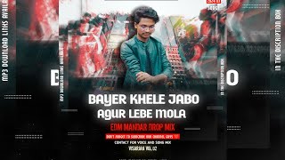 Bayer Khele Jabo  Edm Mandar Drop  Dj VKR Bhai bayer cg song cg dj song 2024 [upl. by Tnarb242]