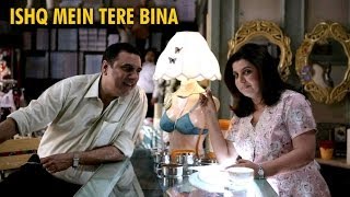 Ishq Mein Tere Bina Full Official Song  Shirin Farhad Ki Toh Nikal Padi [upl. by Ineslta]