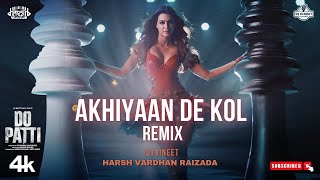 Akhiyaan De Kol Remix  Dj Vineet x Harsh Vardhan Raizada  Kriti S Kajol Shaheer S  Shilpa R [upl. by Anair]