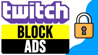 How to BLOCK ADS on TWITCH 2024  Stop Twitch Ads Fast [upl. by Engelbert]