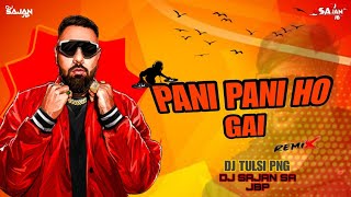 MAIN PANI PANI HO GAI MIX BY DJ TULSI PNG X DJ SAJAN SA JBP HARD BASS 🔥🔥 [upl. by Wendt]