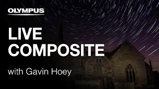 OLYMPUS OMD EM1 Mark II  Live Composite Mode with Gavin Hoey [upl. by Ihn]