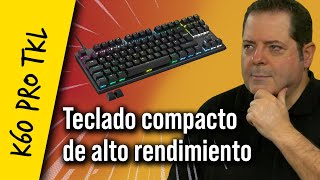 Corsair K60 PRO TKL  Todo lo bueno del K70 por menos precio [upl. by Denton]