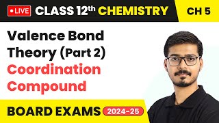 Valence Bond Theory Part 2  Coordination Compound  Class 12 Chemistry Chapter 5  live [upl. by Mazonson]