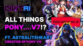 All Things PonyV7 ft AstraliteHeart amp Ally  Civitai Creator Session [upl. by Sipple]