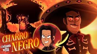 La HISTORIA del CHARRO NEGRO  LA ENCICLOPEDIA DEL MAL 😈 [upl. by Fornof]