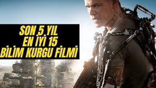 Son 5 Yılın En İyi 15 Bilim Kurgu Filmi [upl. by Diba]