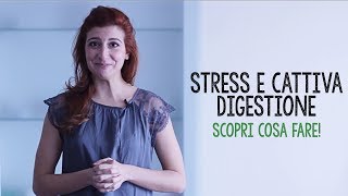 Stress e cattiva digestione scopri cosa fare  ForumSalute [upl. by Ellevart]