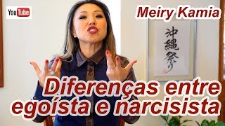 Qual é a Diferença entre o Egoista e o Narcisista  Canal Interativo 95  Meiry Kamia [upl. by Berard]