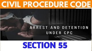 Sec 55 of CPC 1908 I Arrest and Detention [upl. by Sirromal439]