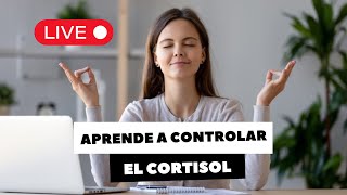 APRENDE A CONTROLAR EL CORTISOL [upl. by Sitsuj]