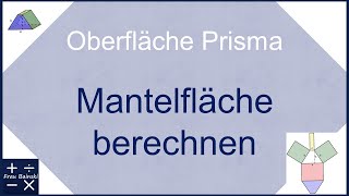 Prisma Mantelfläche berechnen für Oberflächenberechnung  Trapezprisma [upl. by Violeta]