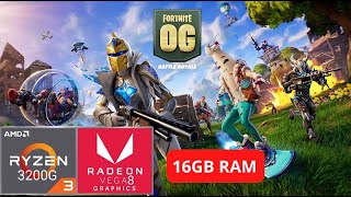 Nova temporada OG do Fortnite  RYZEN 3 3200G  VEGA 8 2GB  16GB RAM DDR4 [upl. by Klarrisa]