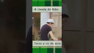 Risada do kiko memes chavesmeme omelhordochaves rumoa200subs [upl. by Nonek]