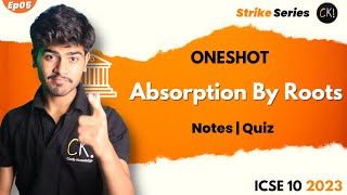 Absorption By Roots 10 ICSE One Shot  2023  Notes  MCQ  Quiz  Strike Ep 16 [upl. by Ifill]