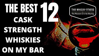 12 Cask Strength Whiskies that could change your life [upl. by Adnolohs]