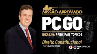 Missão aprovado PC GO  Imersão principais tópicos  Direito Constitucional com Gustavo Brígido [upl. by Nirik864]