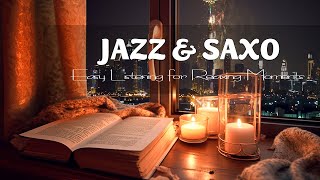 Chilled Saxophone Jazz Easy Listening for Relaxing Moments  Relax Night Jazz [upl. by Jadda]