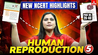 Human Reproduction Class 12  Lecture  5  New NCERT Highlights  NEET 2025 amp Boards  Garima Goel [upl. by Placido]