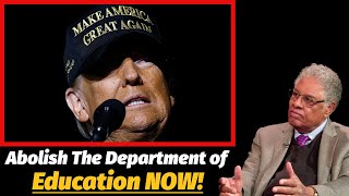 Trump Agrees with Thomas Sowell Abolish the Department of Education  Thomas Sowell [upl. by Dieter]